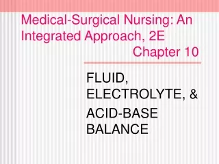 Medical-Surgical Nursing: An Integrated Approach, 2E                               Chapter 10