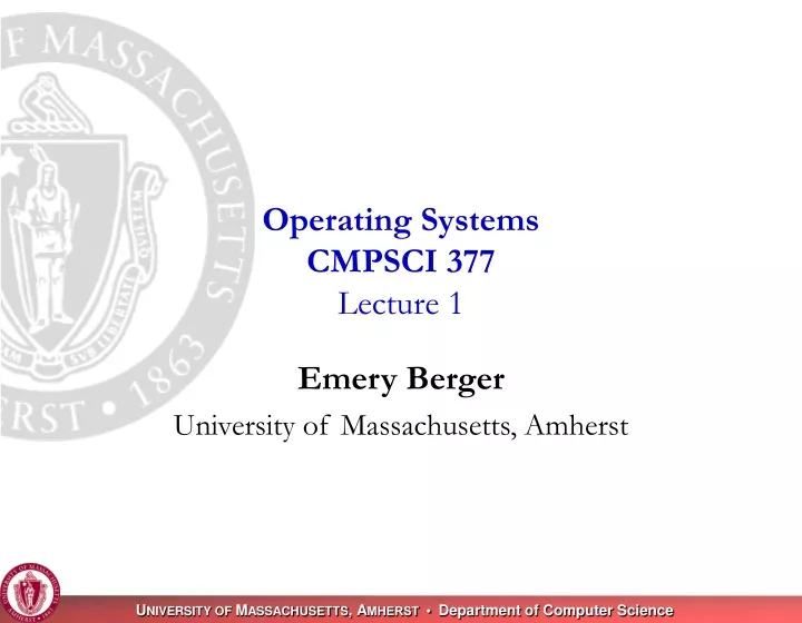 operating systems cmpsci 377 lecture 1