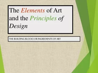 The  Elements  of Art and the  Principles  of Design