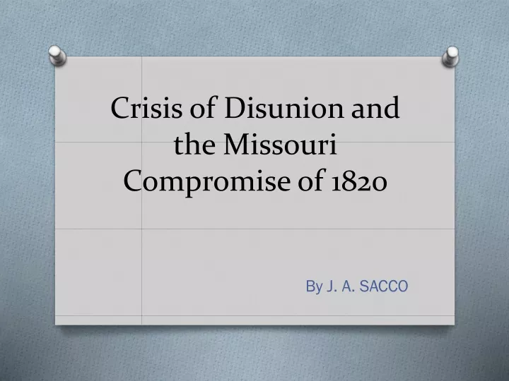 crisis of disunion and the missouri compromise of 1820