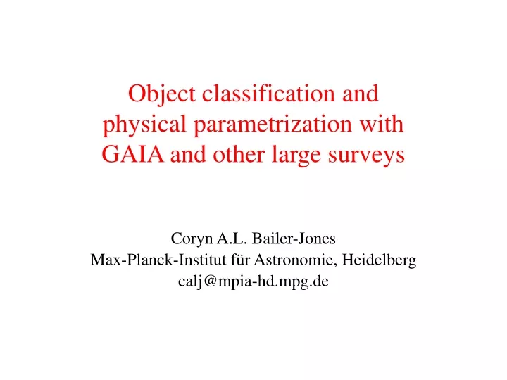 object classification and physical parametrization with gaia and other large surveys