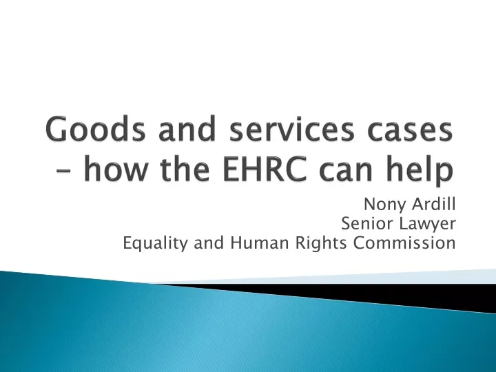 goods and services cases how the ehrc can help