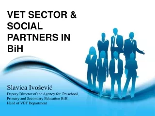 VET SECTOR &amp; SOCIAL PARTNERS IN BiH