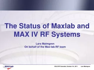The Status of Maxlab and MAX IV RF Systems
