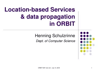 Location-based Services &amp; data propagation in ORBIT