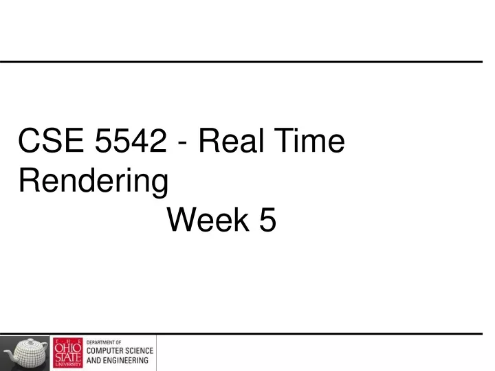 cse 5542 real time rendering week 5