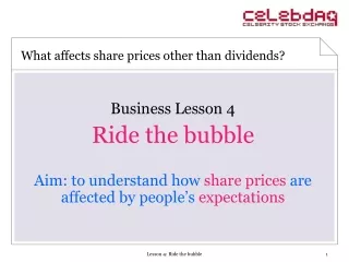 Business Lesson 4 Ride the bubble