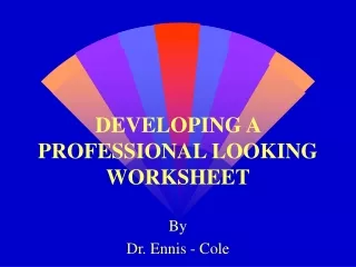 DEVELOPING A PROFESSIONAL LOOKING WORKSHEET