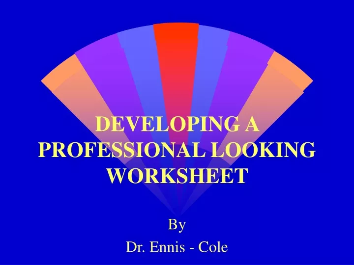 developing a professional looking worksheet