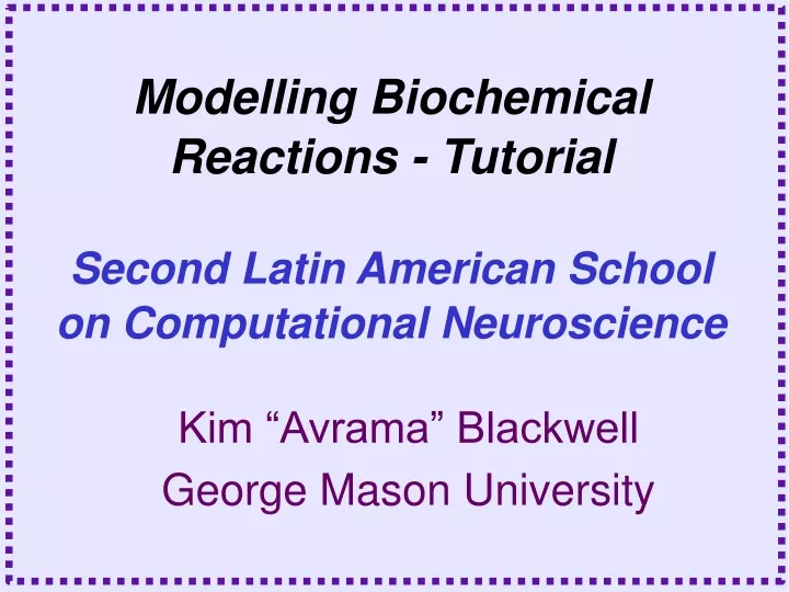 modelling biochemical reactions tutorial second latin american school on computational neuroscience