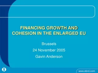 FINANCING GROWTH AND COHESION IN THE ENLARGED EU