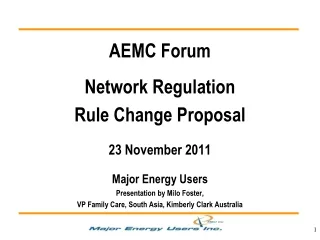 AEMC Forum Network Regulation  Rule Change Proposal 23 November 2011 Major Energy Users