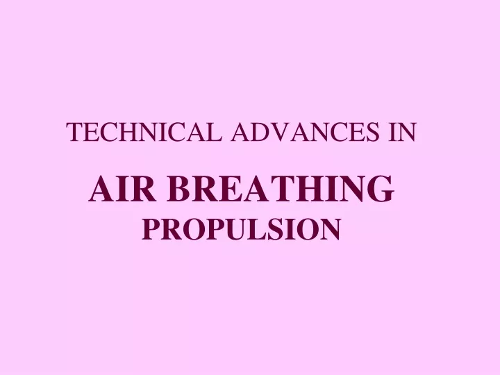 technical advances in air breathing propulsion