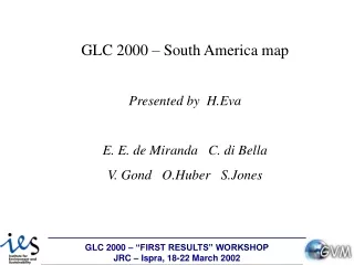 GLC 2000 – South America map Presented by  H.Eva  E. E. de Miranda   C. di Bella