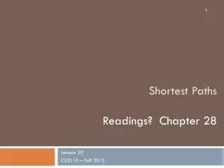 Shortest Paths Readings?  Chapter 28