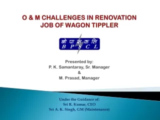 O &amp; M CHALLENGES IN RENOVATION JOB OF WAGON TIPPLER