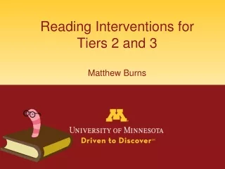 Reading Interventions for  Tiers 2 and 3 Matthew Burns