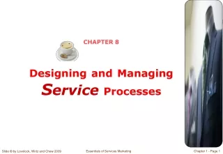 CHAPTER 8 Designing and Managing S ervice  Processes