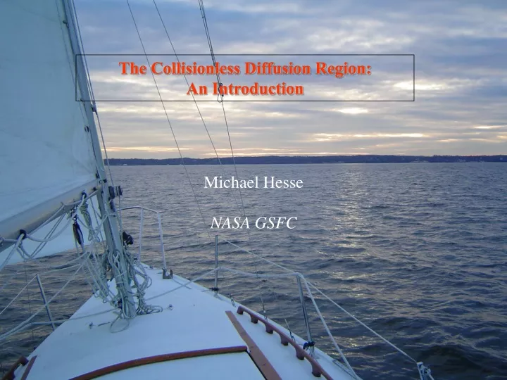 the collisionless diffusion region an introduction