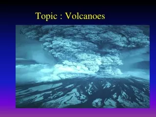 Topic : Volcanoes