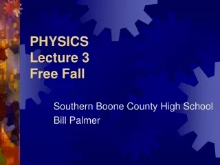 PHYSICS Lecture 3 Free Fall
