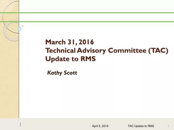march 31 2016 technical advisory committee tac update to rms
