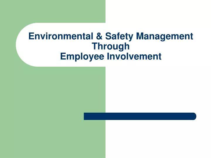 environmental safety management through employee involvement