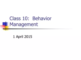 Class 10:  Behavior Management