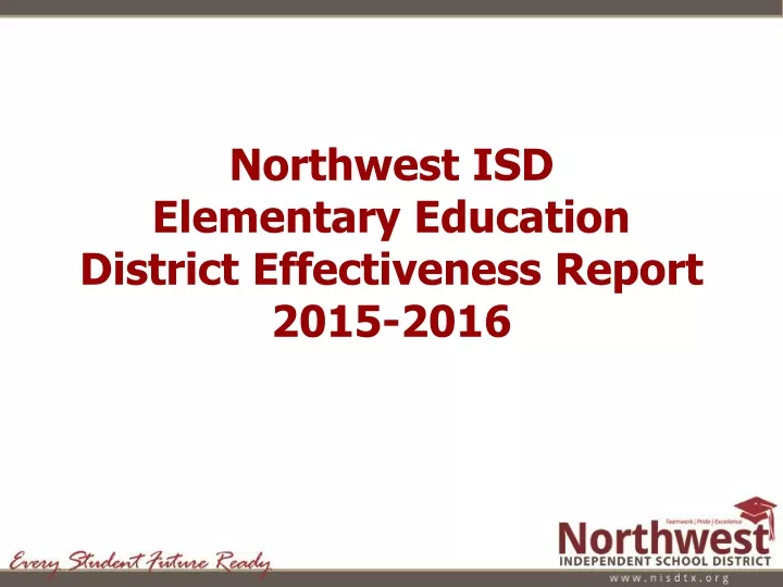northwest isd elementary education district effectiveness report 2015 2016