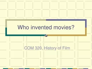 Who invented movies?