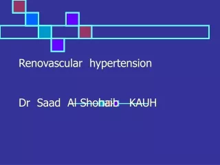 Renovascular  hypertension Dr  Saad  Al Shohaib   KAUH