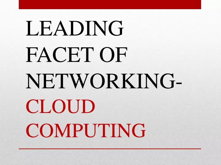 leading facet of networking cloud computing