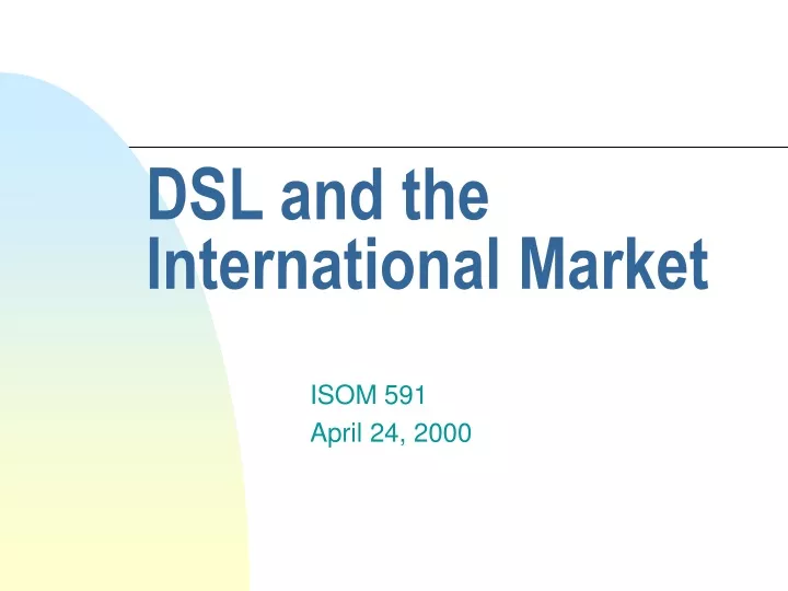 dsl and the international market