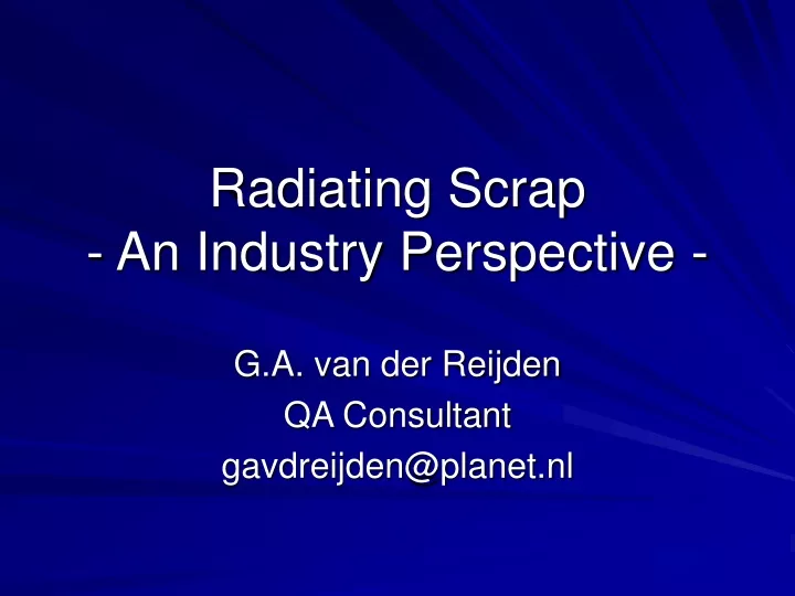 radiating scrap an industry perspective