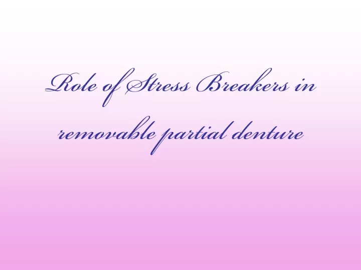 role of stress breakers in removable partial denture