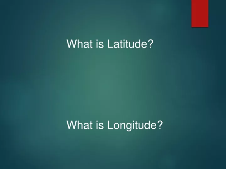 what is latitude what is longitude