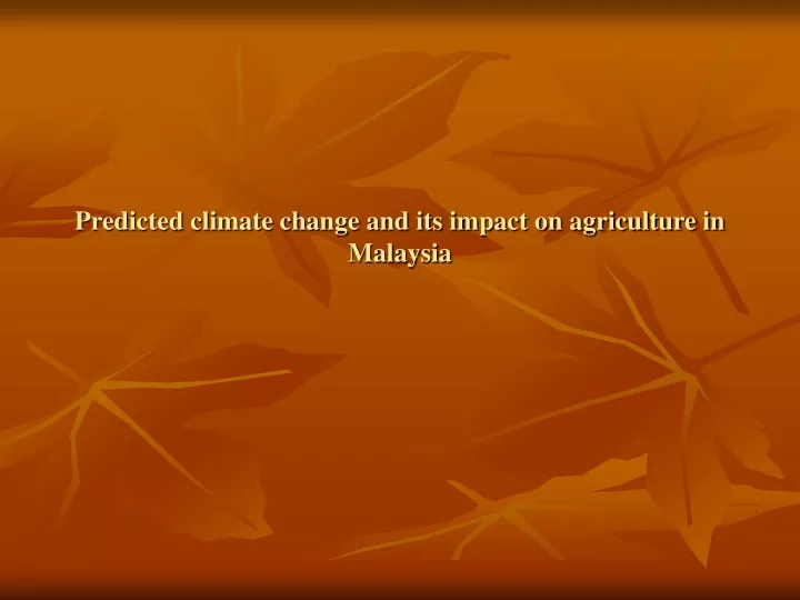 predicted climate change and its impact on agriculture in malaysia