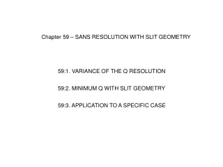 Chapter 59 – SANS RESOLUTION WITH SLIT GEOMETRY