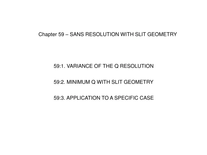 chapter 59 sans resolution with slit geometry