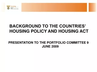 BACKGROUND TO THE COUNTRIES’ HOUSING POLICY AND HOUSING ACT