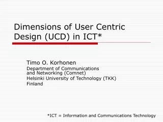 Dimensions of User Centric Design (UCD) in ICT*