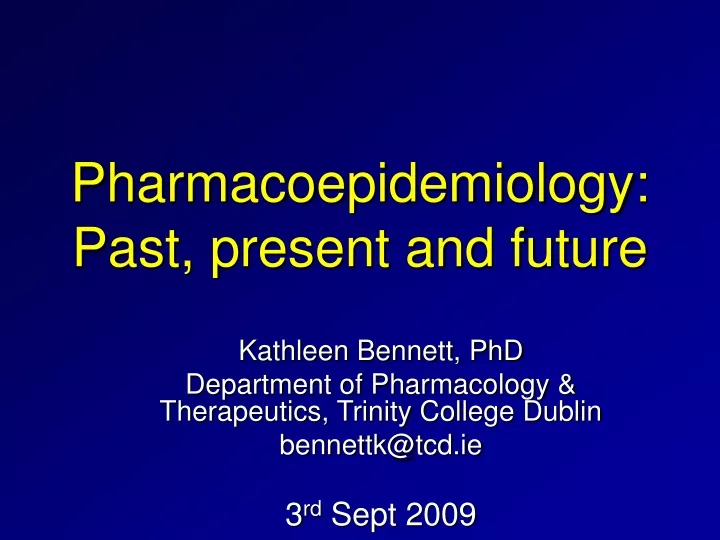 pharmacoepidemiology past present and future