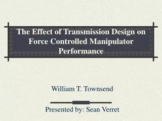 The Effect of Transmission Design on Force Controlled Manipulator Performance