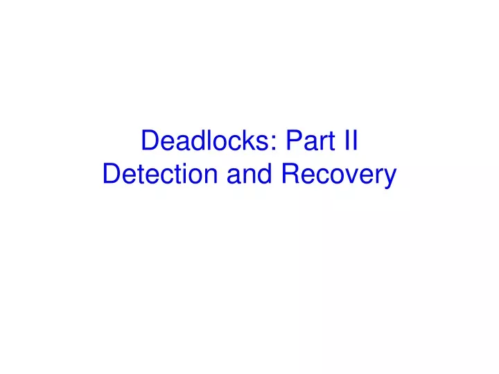 deadlocks part ii detection and recovery