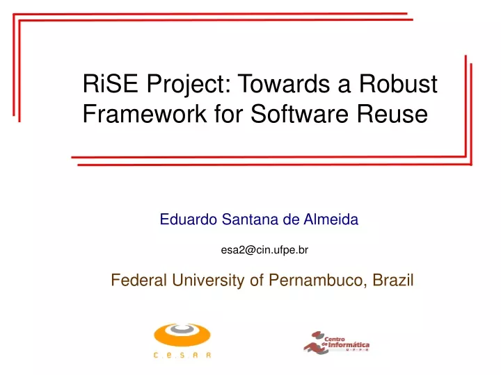 rise project towards a robust framework for software reuse