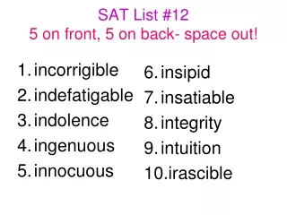SAT List #12 5 on front, 5 on back- space out!