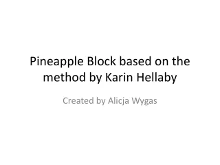 Pineapple Block based on the method by Karin Hellaby