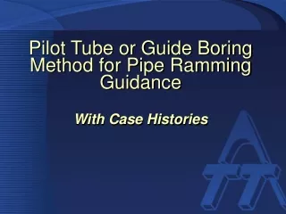 Pilot Tube or Guide Boring Method for Pipe Ramming Guidance With Case Histories