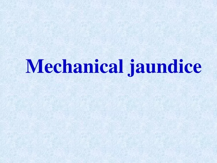 mechanical jaundice