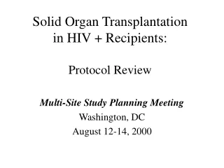 Solid Organ Transplantation  in HIV + Recipients: Protocol Review